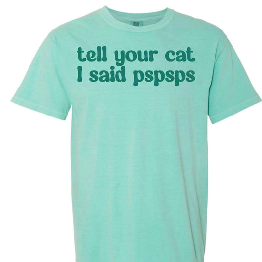 Tell your cat pspsps T-Shirt