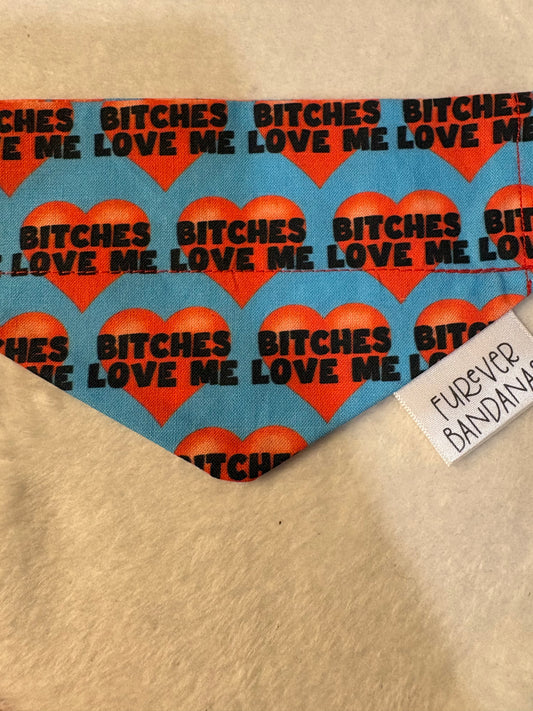 B*tches Love me Bandana