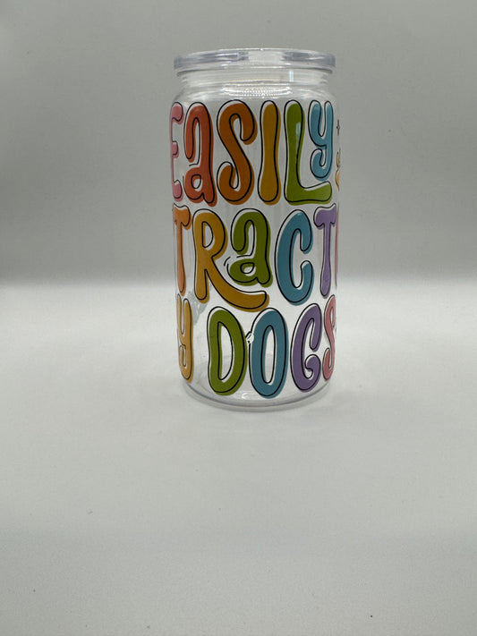 Easily distracted by dogs plastic cup