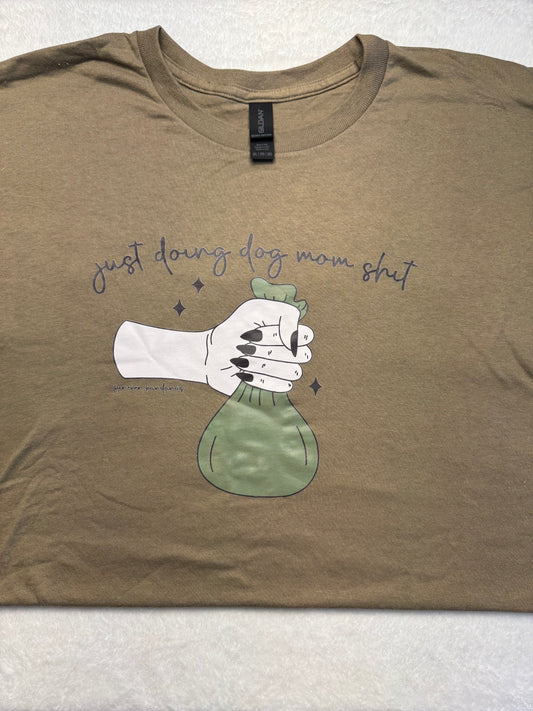 Doing dog mom s*it T shirt