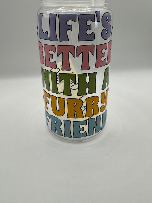 Life is better plastic cup